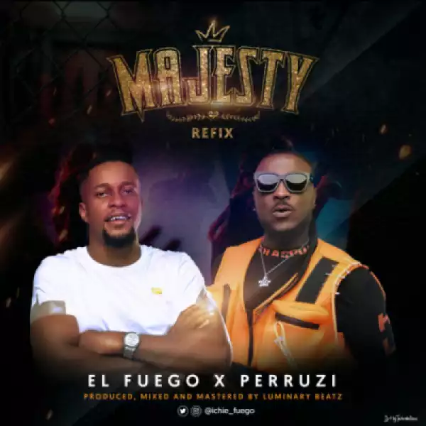 El fuego - Majesty (Remix) ft Peruzzi